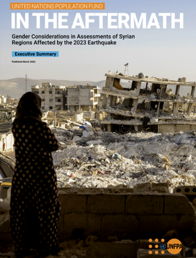 IN THE AFTERMATH - Gender Considerations in Assessments of Syrian Regions Affected by the 2023 Earthquake "Executive Summary"