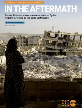 IN THE AFTERMATH - Gender Considerations in Assessments of Syrian Regions Affected by the 2023 Earthquake "Executive Summary"